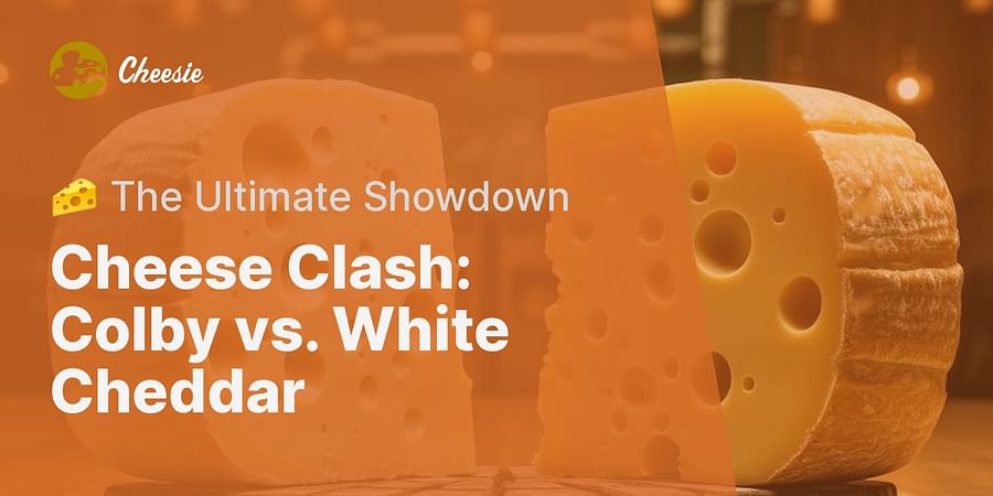 Cheese Clash: Colby vs. White Cheddar - 🧀 The Ultimate Showdown